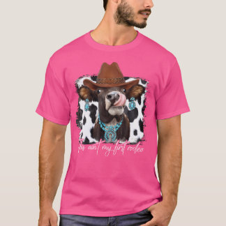 Det här är inte min första Rodeo Cowgirl Cow T Shirt