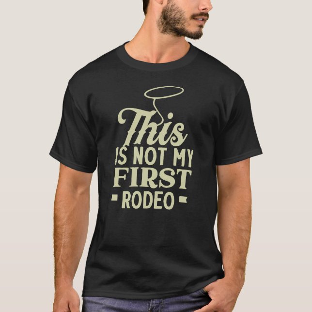 Det här är inte min första rodeo t shirt (Framsida)