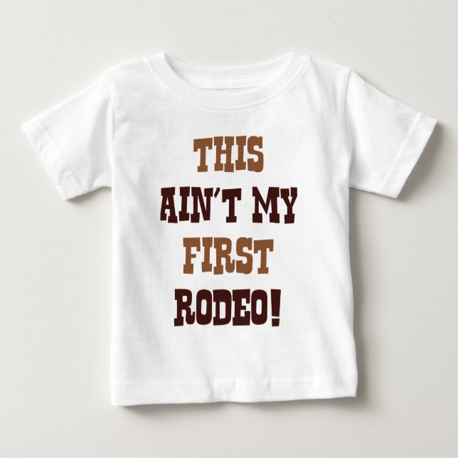 Det här är inte min första rodeo! t shirt (Framsida)