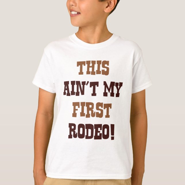 Det här är inte min första rodeo! t shirt (Framsida)