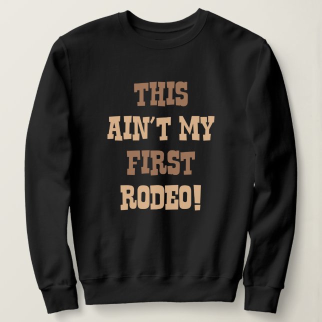 Det här är inte min första rodeo! t shirt (Design framsida)