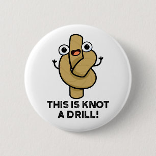 Det här är Knot A Rope Pun Knapp
