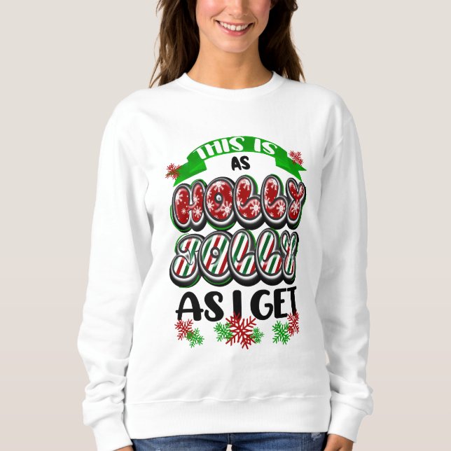 Det här är lika Holly Jolly som jag får T Shirt (Framsida)
