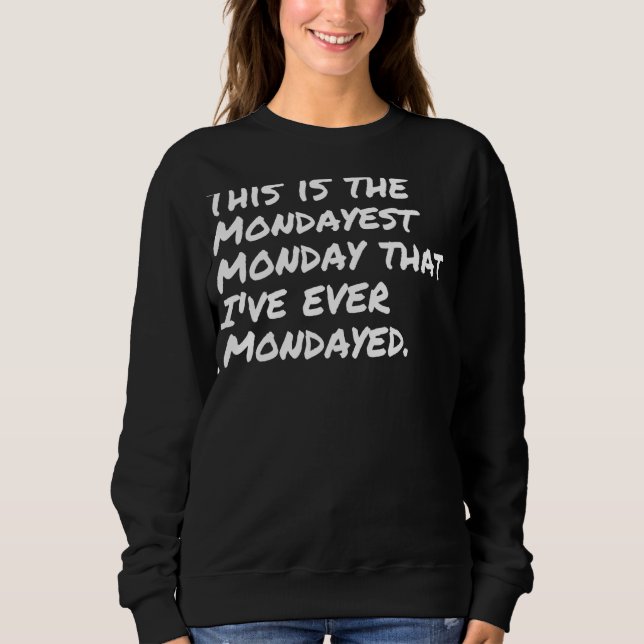 Det här är måndagen jag har måndagar.. t shirt (Framsida)