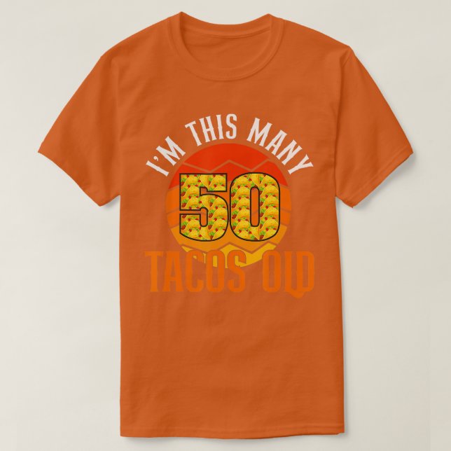 Det här är många Tacos gamla 50:e födelsedagsefter T Shirt (Design framsida)