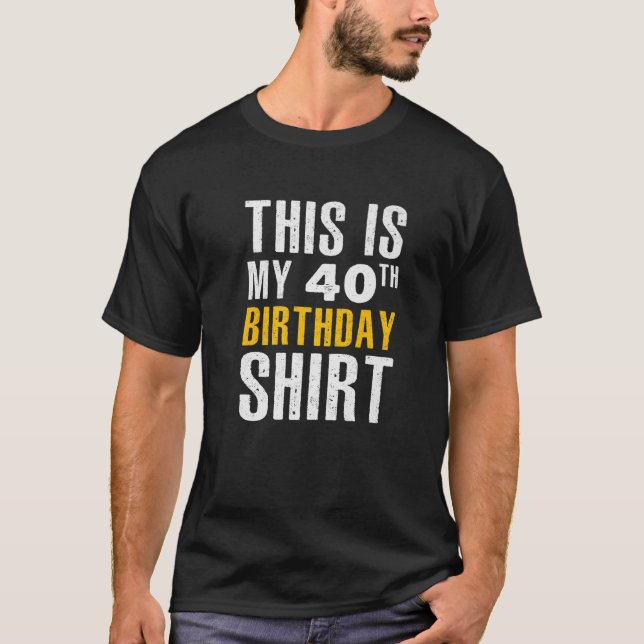 Det här är min 40:e födelsedag t shirt (Framsida)