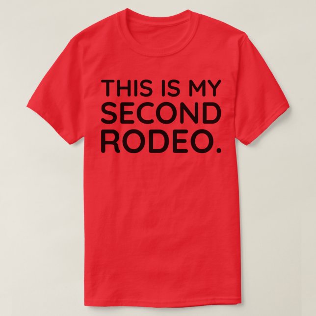 Det här är min andra Rodeo 1 T Shirt (Design framsida)