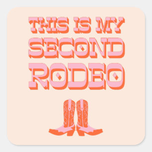Det här är min andra rodeo (+ cowboystövlar) fyrkantigt klistermärke