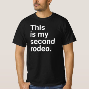 Det här är min andra rodeo" i vanlig vit brev -.. t shirt