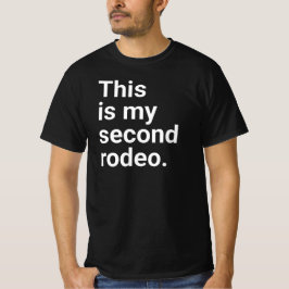 "Det här är min andra rodeo." med vanliga vita bok T Shirt
