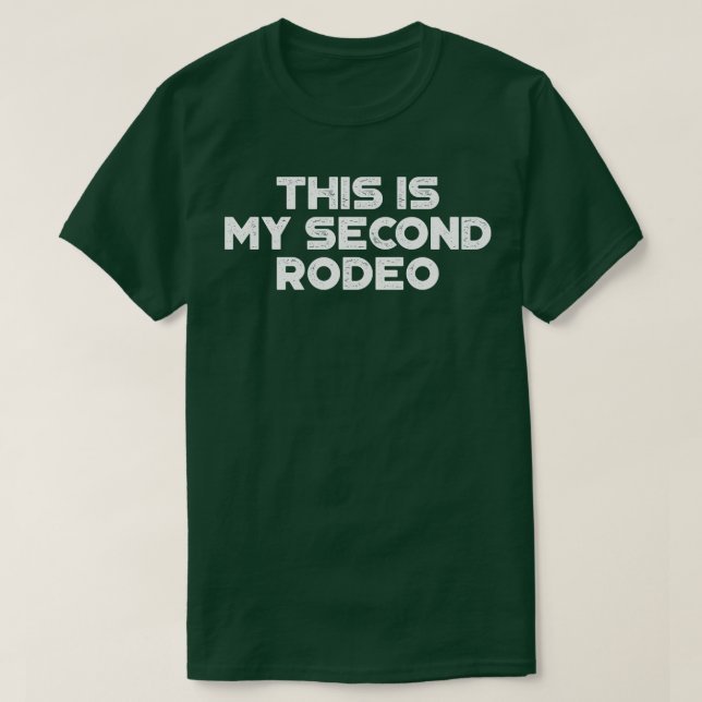Det här är min andra Rodeo White Funny T Shirt (Design framsida)