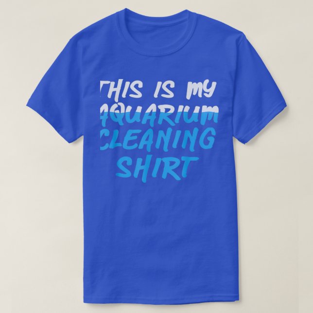 Det här är min Aquarium Städning Shirt Saltwater F T Shirt (Design framsida)
