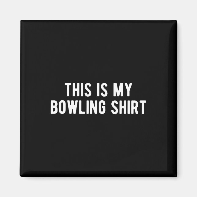 Det här är min Bowling Shirt Magnet (Framsidan)