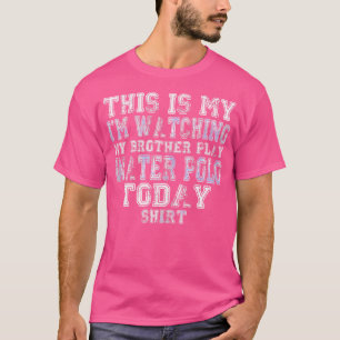Det här är min broder spelar Vatten Polo på T Shirt