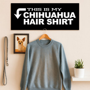 Det här är min Chihuahua Hair Shirt Poster