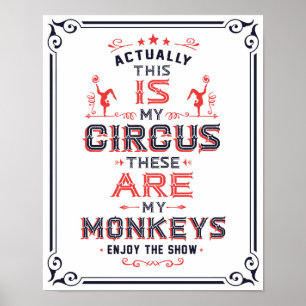 Det här är min cirkus... är min monkey Art-utskrif Poster