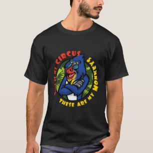 Det här är min cirkus och det här är mina apor Man T Shirt