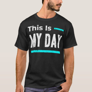 Det här är min dag t shirt