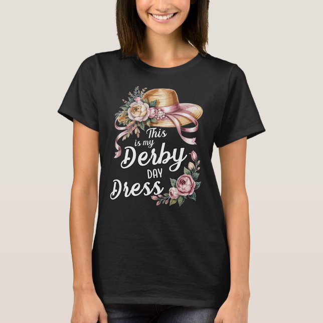 Det här är min Derby Day Dress T Shirt (Framsida)