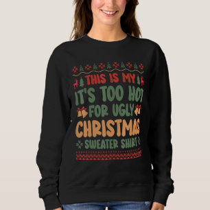 Det här är min Det är för varmt för ful jultröja T Shirt