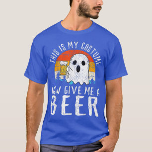 Det här är min dräkt nu, Ge mig en öl som dricker T Shirt