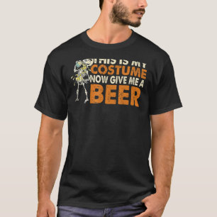 Det här är min dräkt nu, Ge mig ett öl T Shirt