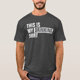 Det här är min DRINKING-skjorta T Shirt