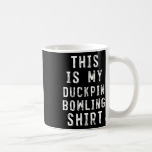 Det här är min Duckpin Bowling Shirt Bowlareare Kaffemugg
