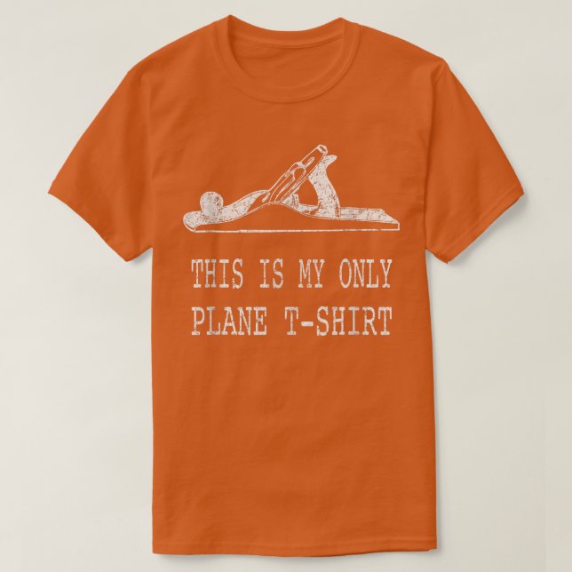 Det här är min enda Flygplan Funny Woodworking Pun T Shirt (Design framsida)