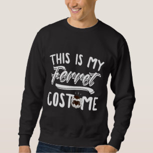Det här är min Ferret Costume Cosplay Halloween Lång Ärmad Tröja