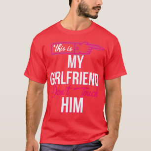 Det här är min flickvän inte rör honom T-Shirt Cop