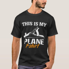Det här är min Flygplan T-Shirt Woodworking Wood C