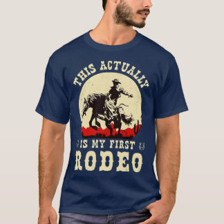 Det här är min första rodeo t shirt