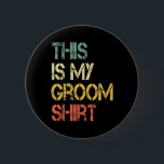 Det här är min Groom Shirt Funny Manar Bröllop Rol Knapp<br><div class="desc">Det här är min Groom Shirt Funny Manar Bröllop Roligt Bachelor Party</div>