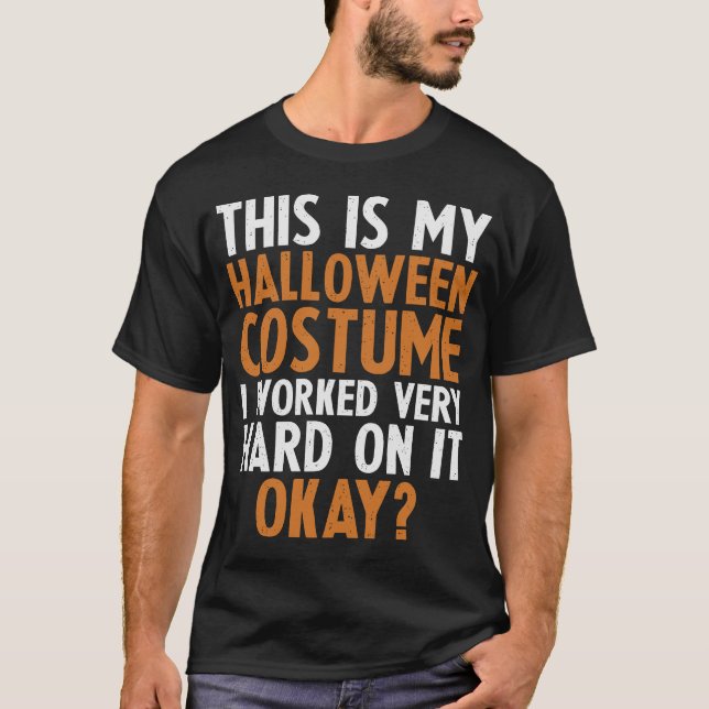 Det här är min Halloween-kostym som har fungerat h T Shirt (Framsida)