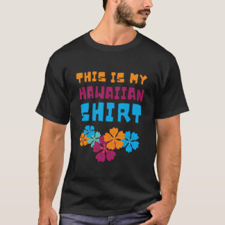 DET HÄR ÄR MIN HAWAIIAN SHIRT. T SHIRT