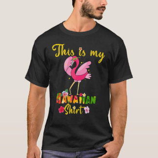 Det här är min Hawaiianska Blommigt Flamingo Flowe T Shirt