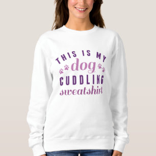 Det här är min Hund Cuddding Sweatshirt T Shirt