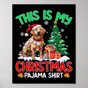 Det här är min julklapp Pajama Labrador Retriever Poster