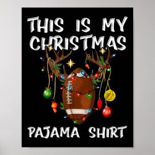 Det här är min julklapp Pajama Shirt Football Chri Poster