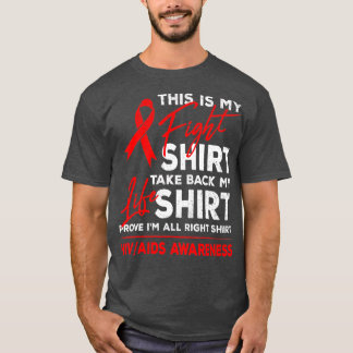 Det här är min kamp mot medvetenheten om HIV AIDS  T Shirt