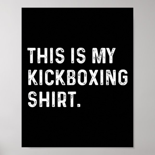 Det här är min kickboxningskjorta - Kickboxar Gym  Poster (Framsidan)