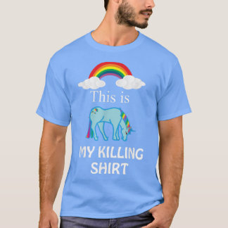 Det här är min KILLING SHIRT RainbowFunnyTee T Shirt
