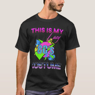 Det här är min Lazy 80's Costume Rad Eighties Hall T Shirt