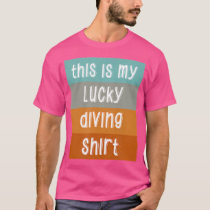 Det här är min lyckliga dykning t shirt