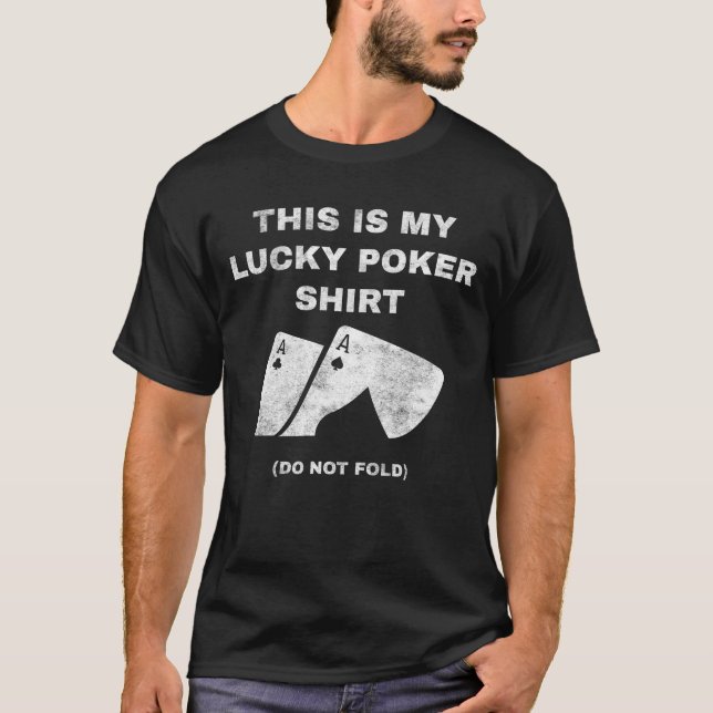Det här är min lyckliga Poker Shirt som inte Tvätt T (Framsida)