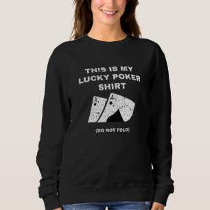 Det här är min lyckliga Poker Shirt Tvättar inte s T