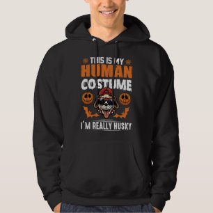 Det här är min mänskliga dräkt i Verkligen Husky Hoodie