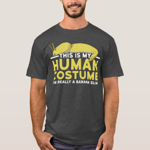 Det här är min mänskliga dräkt Im a Banana Slu T Shirt