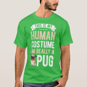Det här är min mänskliga dräkt Im Verkligen a Pug T Shirt